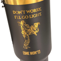Don’t Worry, I’ll Go Light (She won't) – Personalized Laser Engraved BJJ Tumbler