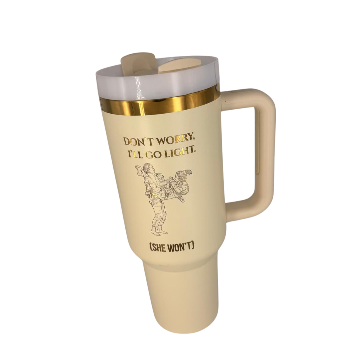 Don’t Worry, I’ll Go Light (She won't) – Personalized Laser Engraved BJJ Tumbler