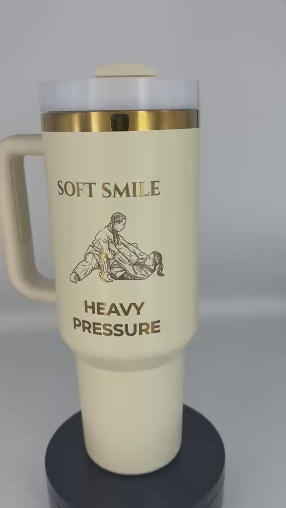 Soft Smile Heavy Pressure – Personalized Laser Engraved BJJ Tumbler